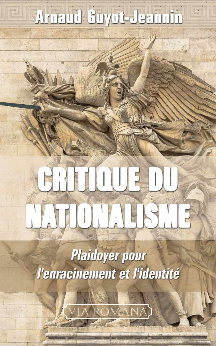 Critique du nationalisme - Arnaud GUYOT-JEANNIN - VIA ROMANA