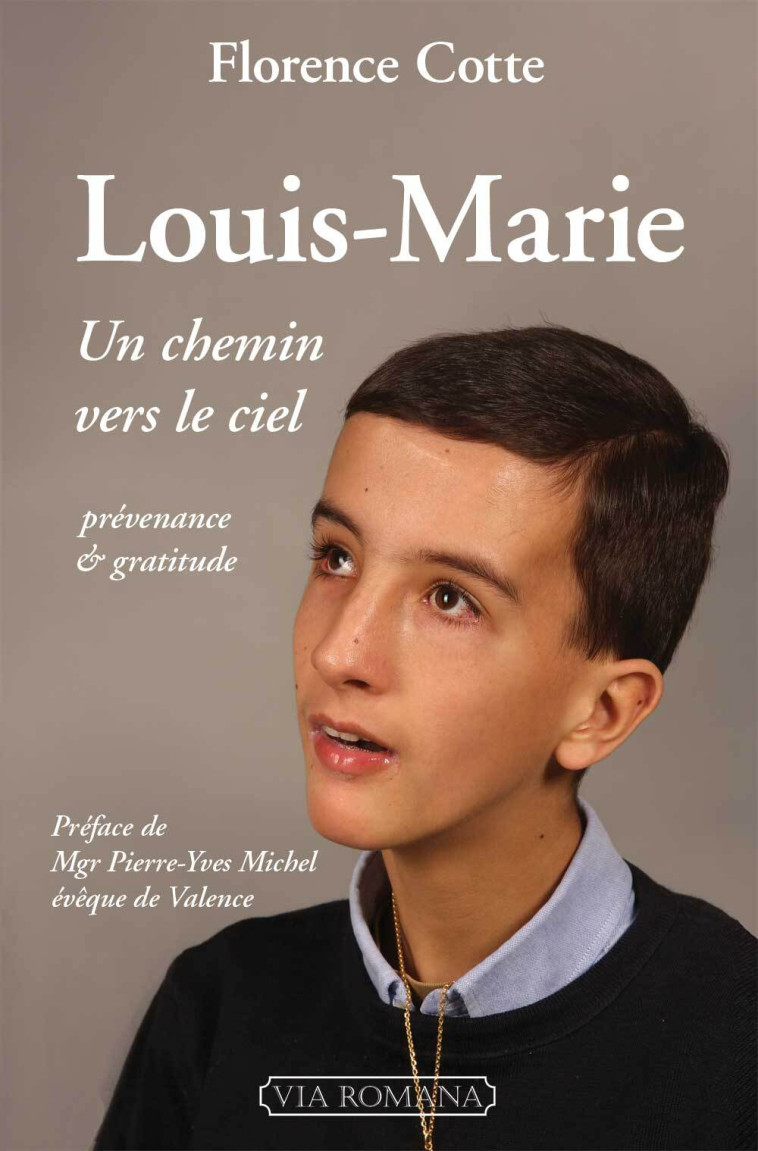 Louis-Marie, un chemin vers le ciel - Florence COTTE - VIA ROMANA