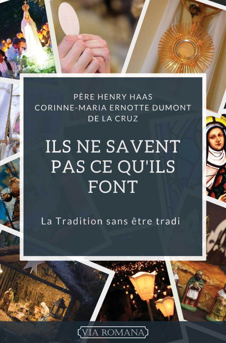 Ils ne savent pas ce qu'ils font - Henry Haas - VIA ROMANA