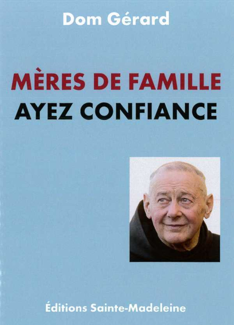 Mères de famille ayez confiance - XXX - STE MADELEINE