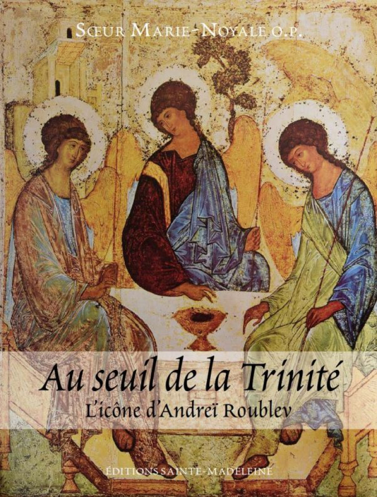 Au seuil de la Trinité -  Soeur Marie-Noyale - STE MADELEINE