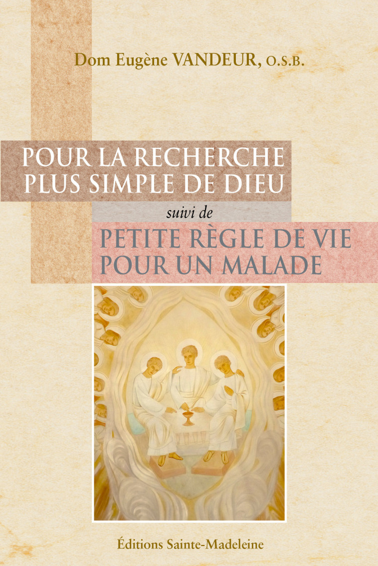 Pour la recherche plus simple de Dieu  suivi de petite règle de vie pour un malade -  Dom Eugène Vandeur - STE MADELEINE