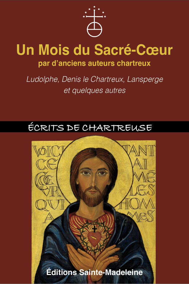 Un Mois du Sacré-Coeur par d'anciens auteurs chartreux - Denis le Chartreux - STE MADELEINE