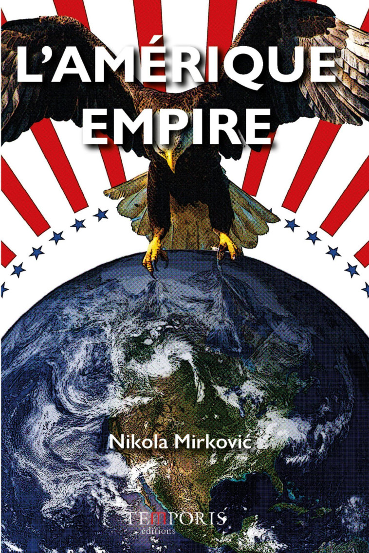 L'Amérique Empire - Nikola Mirkovic - TEMPORIS