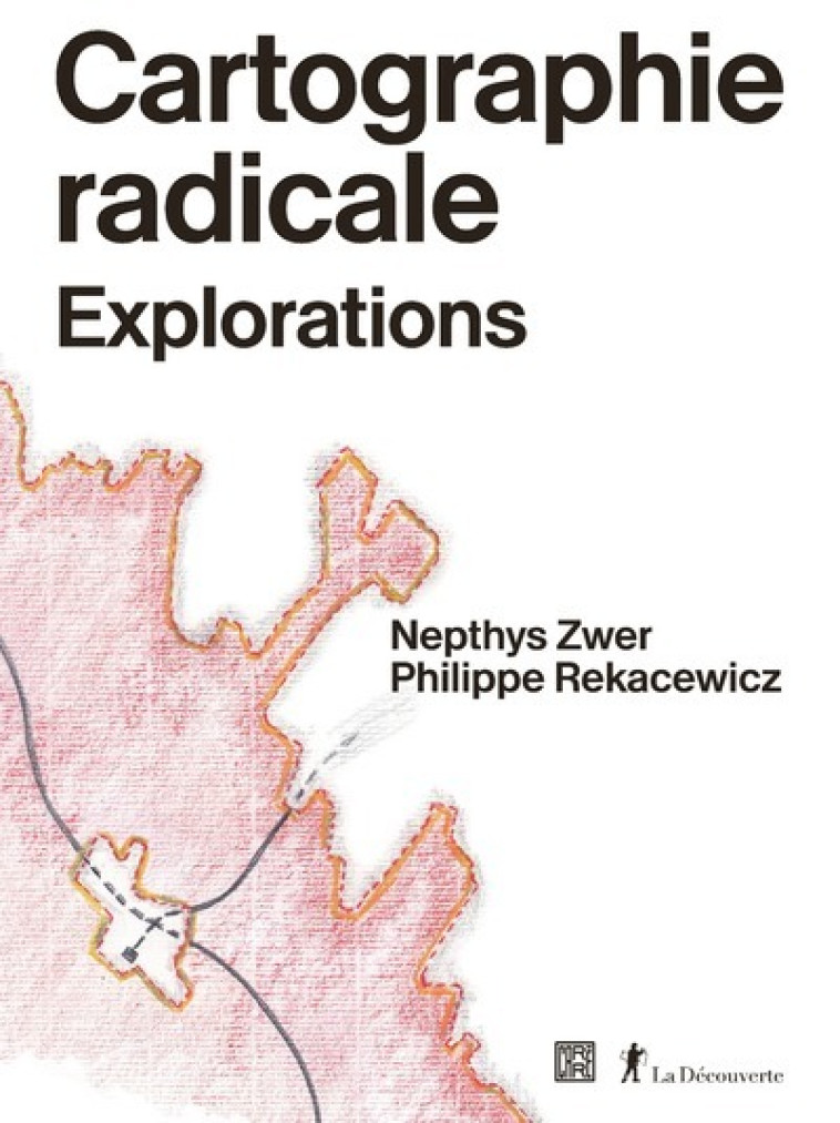 Cartographie radicale - Explorations - Nepthys Zwer - DOMINIQUE CARRE