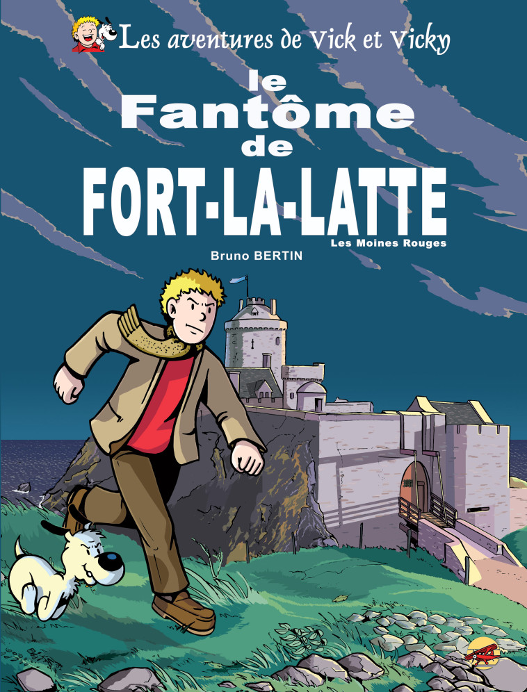 VICK ET VICKY T.13 - LE FANTÔME DE FORT-LA-LATTE - LES MOINES ROUGES - BERTIN BRUNO - P TIT LOUIS