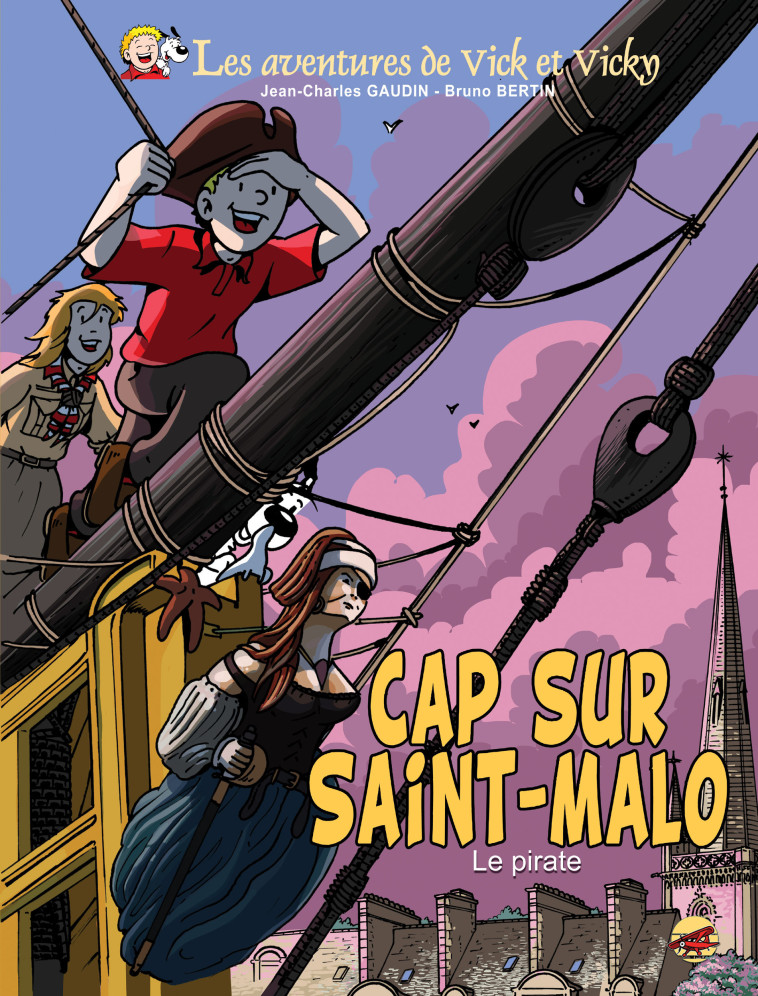 VICK ET VICKY T.23 CAP SUR SAINT-MALO - LE PIRATE - Bruno BERTIN - P TIT LOUIS