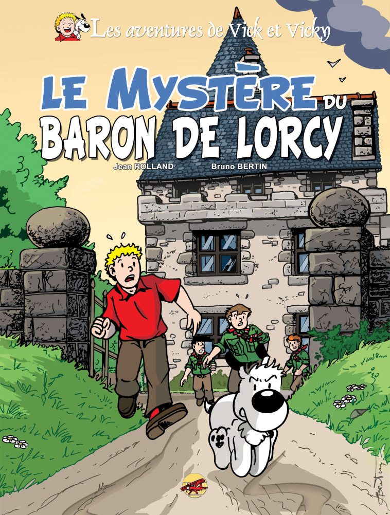 VICK ET VICKY T.2 - LE MYSTÈRE DU BARON DE LORCY - Bruno BERTIN - P TIT LOUIS