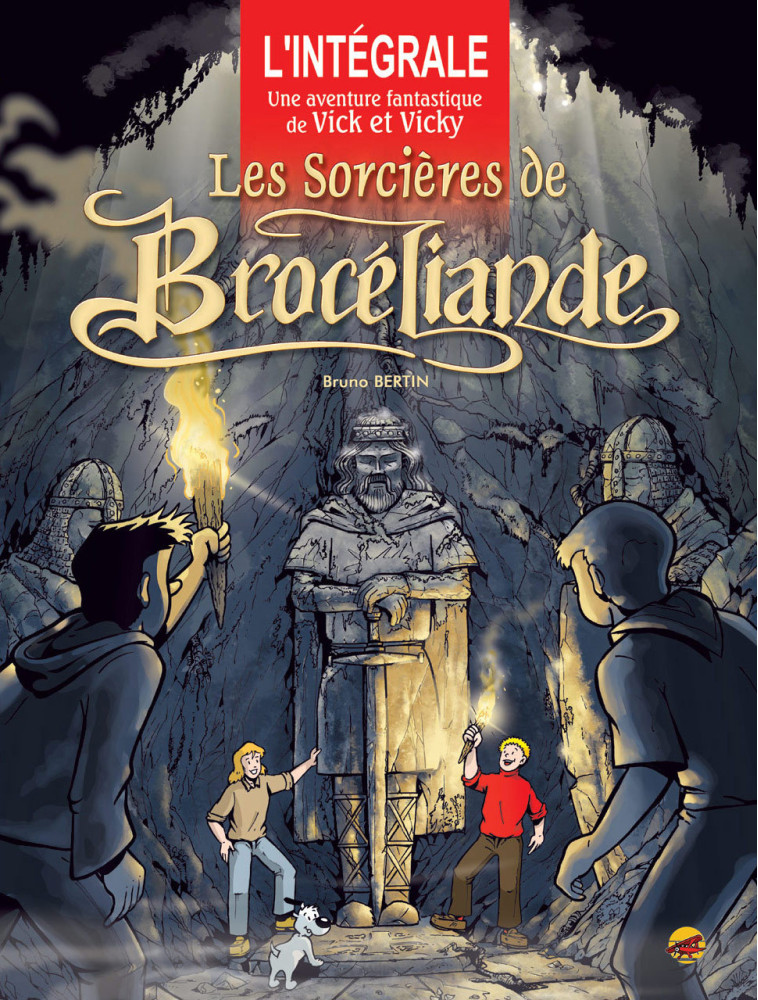 L'INTÉGRALE - VICK ET VICKY - LES SORCIÈRES DE BROCÉLIANDE - Bruno BERTIN - P TIT LOUIS