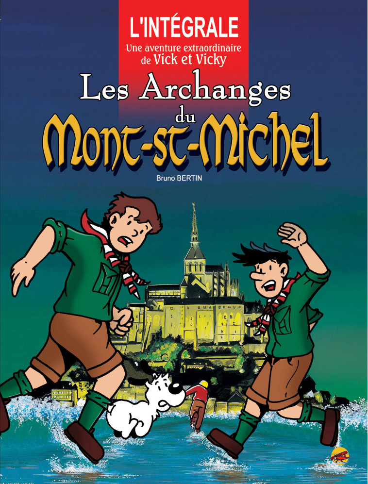 L'INTÉGRALE - VICK ET VICKY - LES ARCHANGES DU MONT-SAINT-MICHEL - Bruno BERTIN - P TIT LOUIS