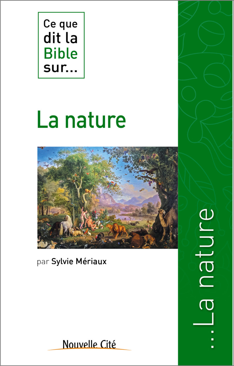 Ce que dit la Bible sur la nature - Sylvie Mériaux - NOUVELLE CITE