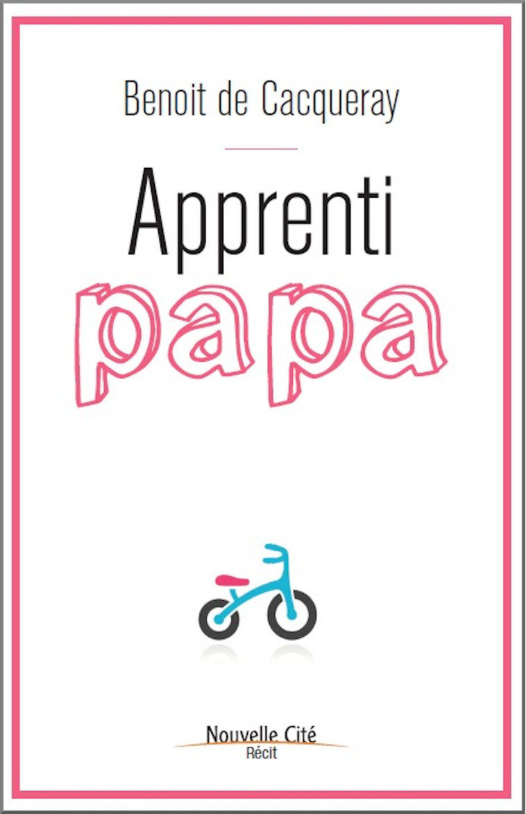 Apprenti papa - Benoit de Cacqueray - NOUVELLE CITE