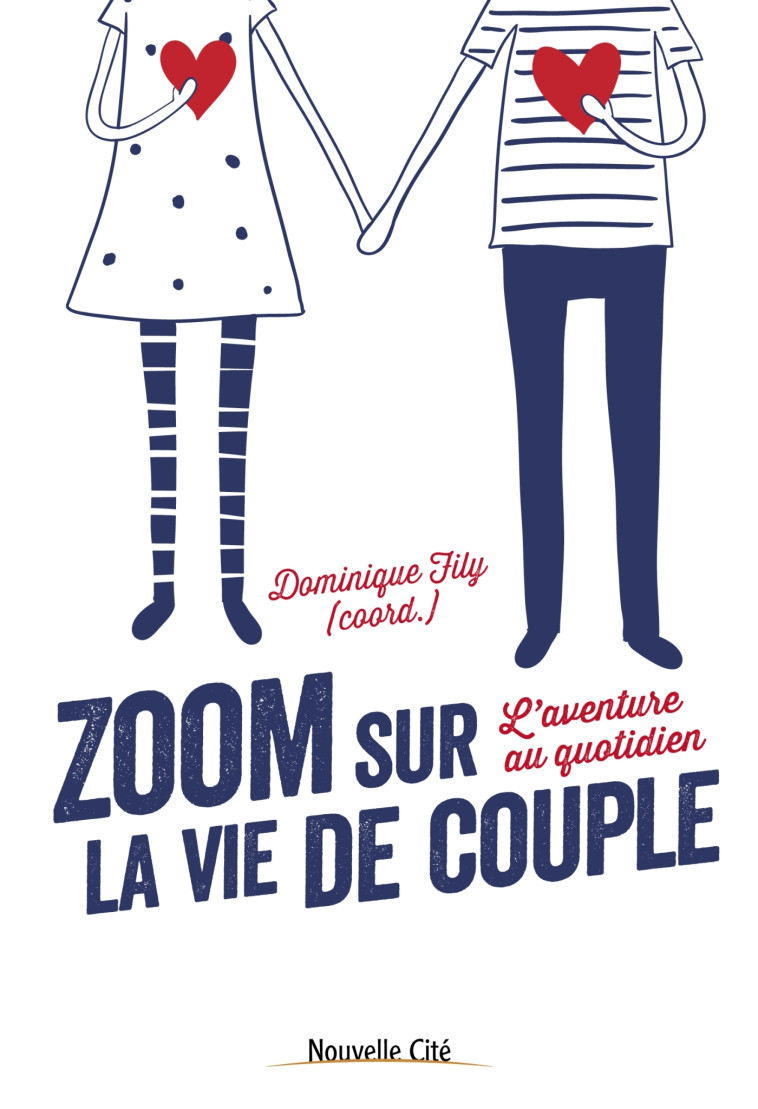 Zoom sur la vie de couple - Dominique Fily - NOUVELLE CITE