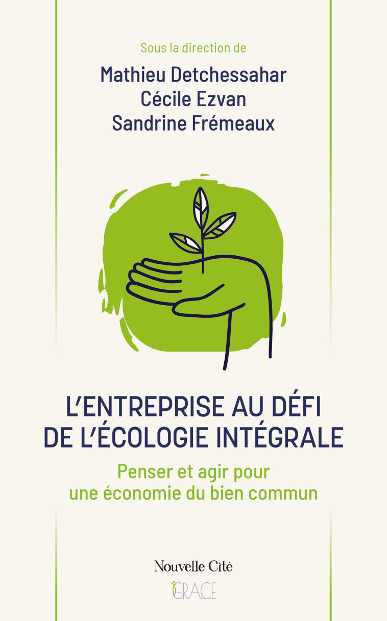 L'entreprise au défi de l'écologie intégrale - Mathieu Detchessahar - NOUVELLE CITE