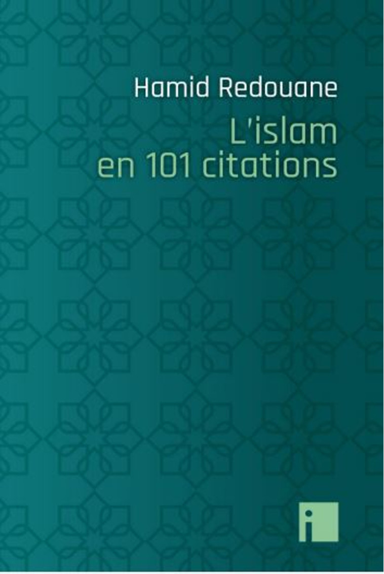 L'Islam en 101 citations - HAMID REDOUANE - I LITTERATURE