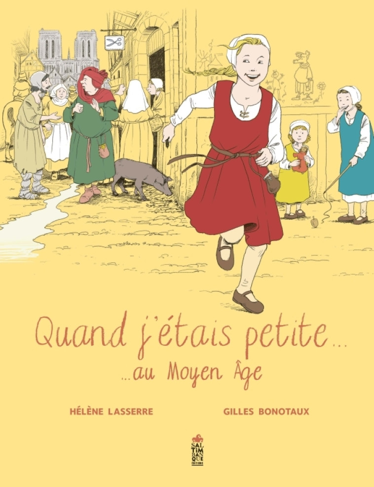 Quand j'étais petite au  Moyen Age - Gilles Bonotaux - SALTIMBANQUE