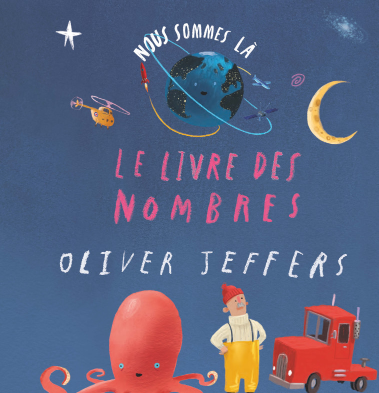 Nous sommes là - Le livre des nombres - Oliver Jeffers - KALEIDOSCOPE