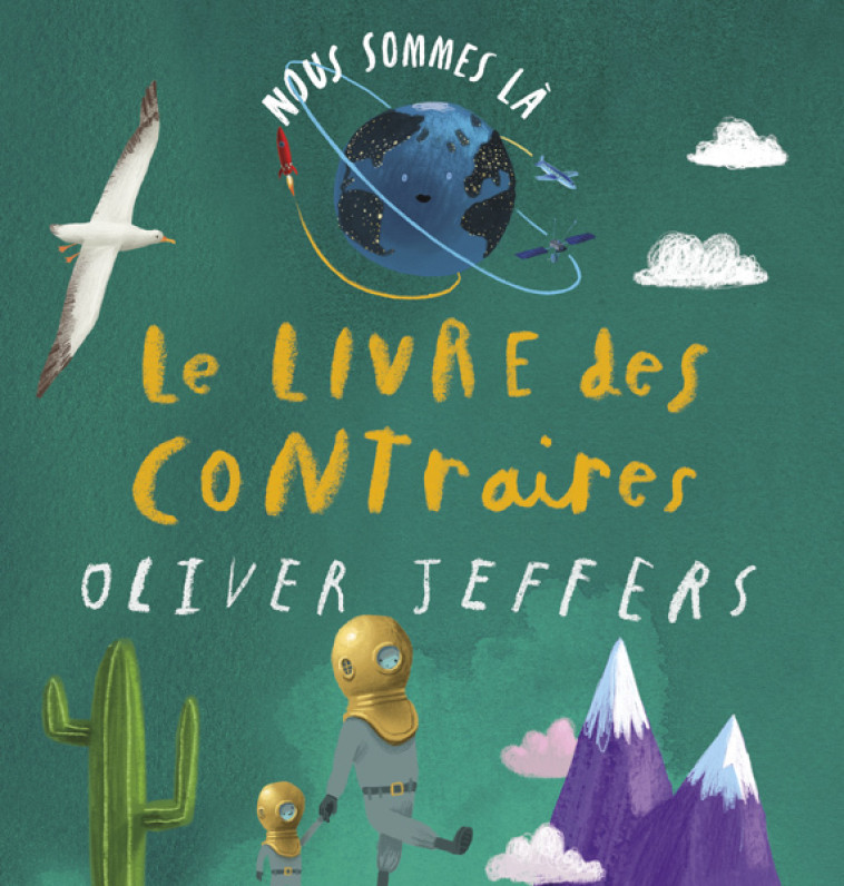 Nous sommes là – Le livre des contraires -  Jeffers Oliver - KALEIDOSCOPE