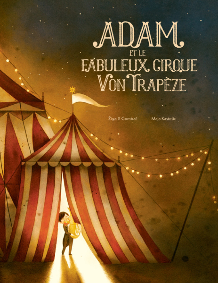 Adam et le fabuleux cirque Von Trapèze - Žiga X Gomba¿ - KALEIDOSCOPE