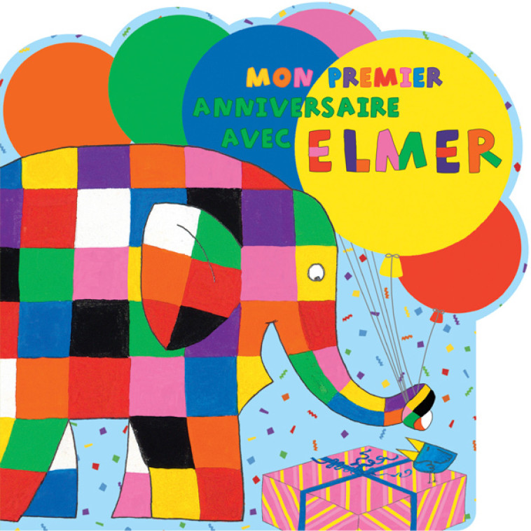 Mon premier anniversaire avec Elmer -  Mckee david - KALEIDOSCOPE