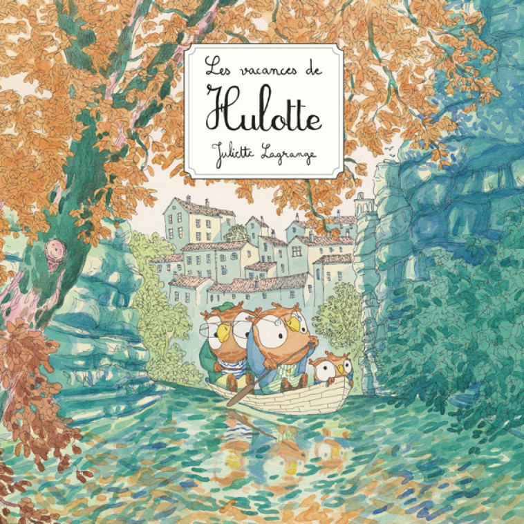 Les vacances de Hulotte -  Lagrange Juliette - KALEIDOSCOPE