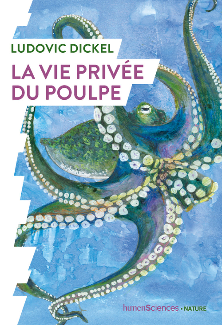 La vie privée du poulpe - Ludovic DICKEL - HUMENSCIENCES