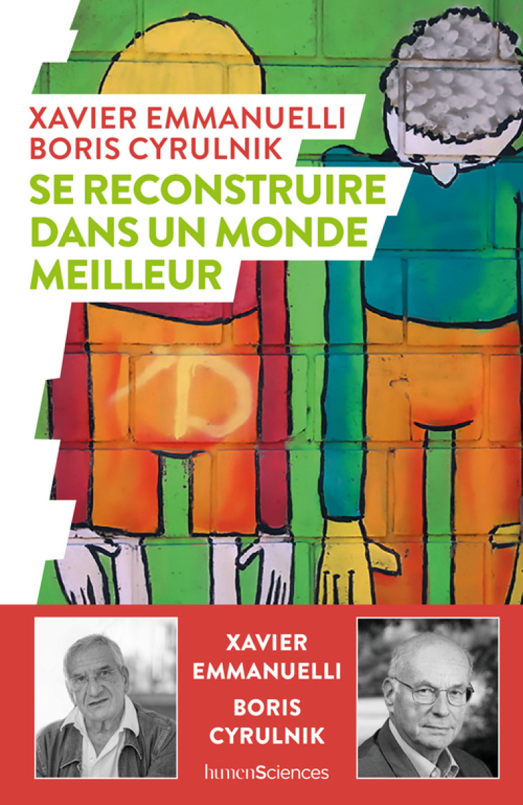 Se reconstruire dans un monde meilleur - Xavier Emmanuelli - HUMENSCIENCES