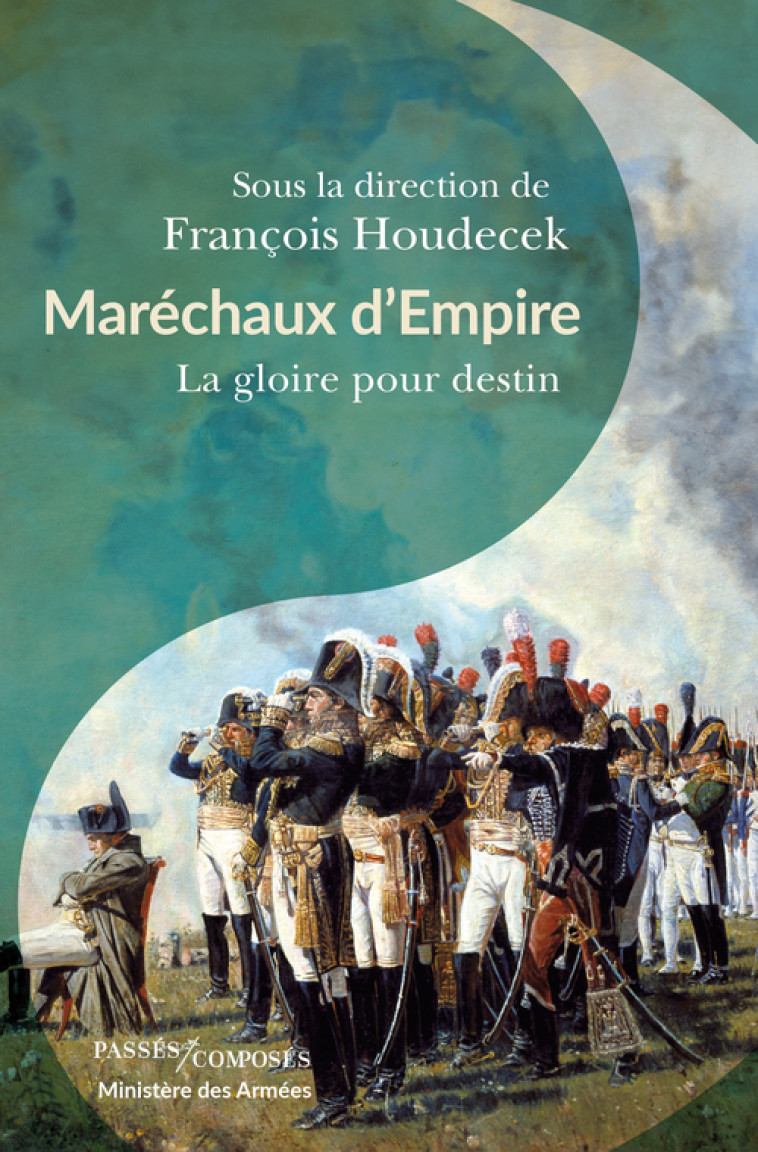 Maréchaux d'Empire - François Houdecek - PASSES COMPOSES