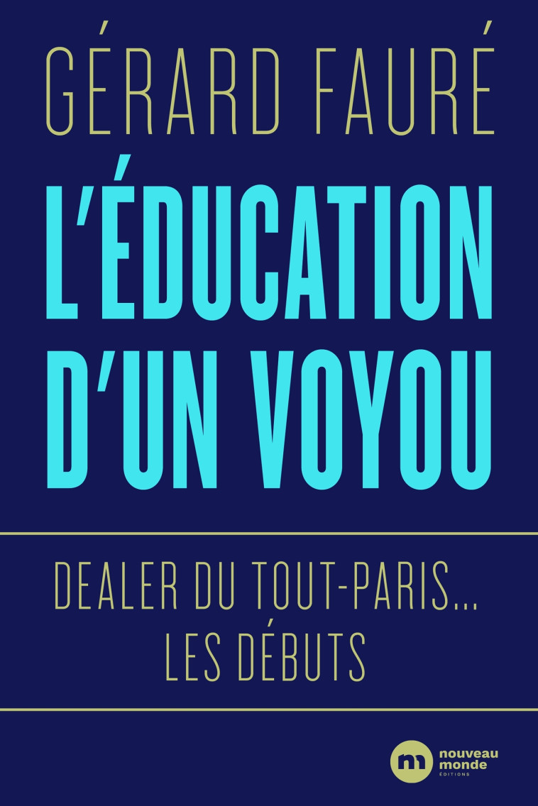 L'éducation d'un voyou - Gérard Fauré - NOUVEAU MONDE