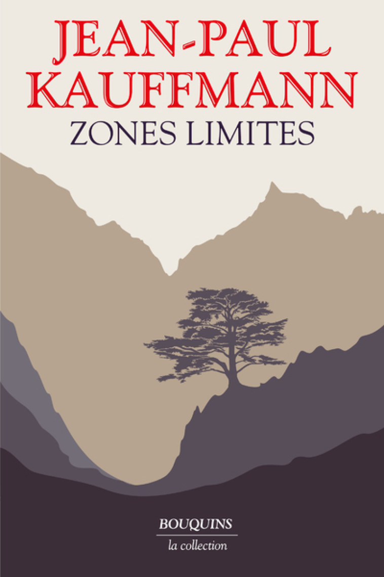 Zones limites - Jean-Paul Kauffmann - BOUQUINS