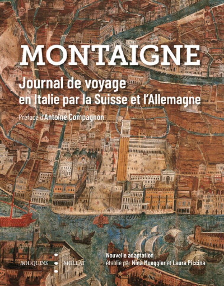 Journal de voyage en Italie par la Suisse et l'Allemagne - Michel de Montaigne - BOUQUINS