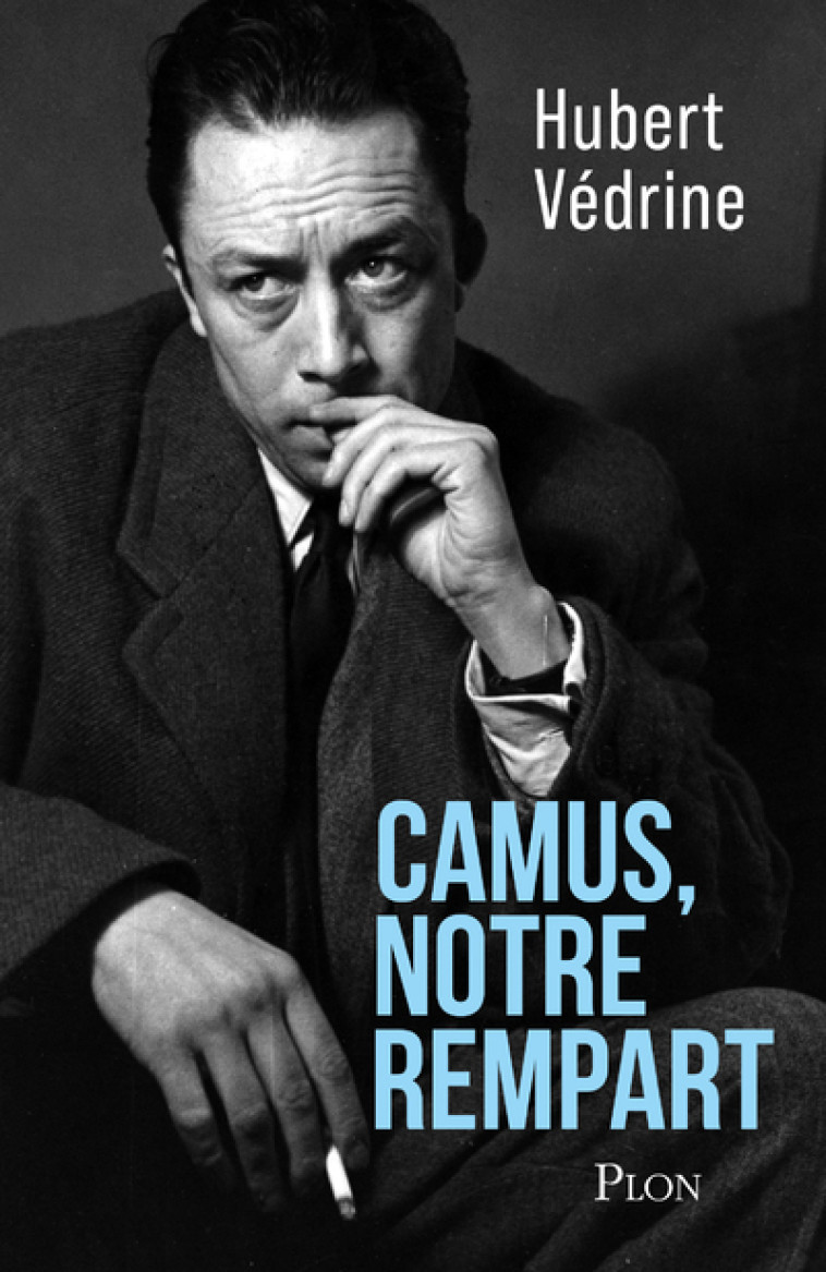 Camus, notre rempart - Hubert Védrine - PLON