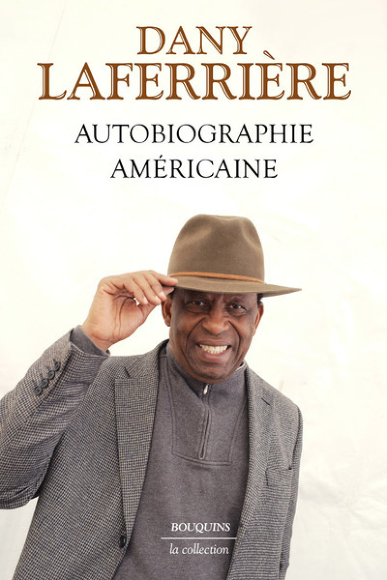 Autobiographie américaine - Dany Laferrière - BOUQUINS