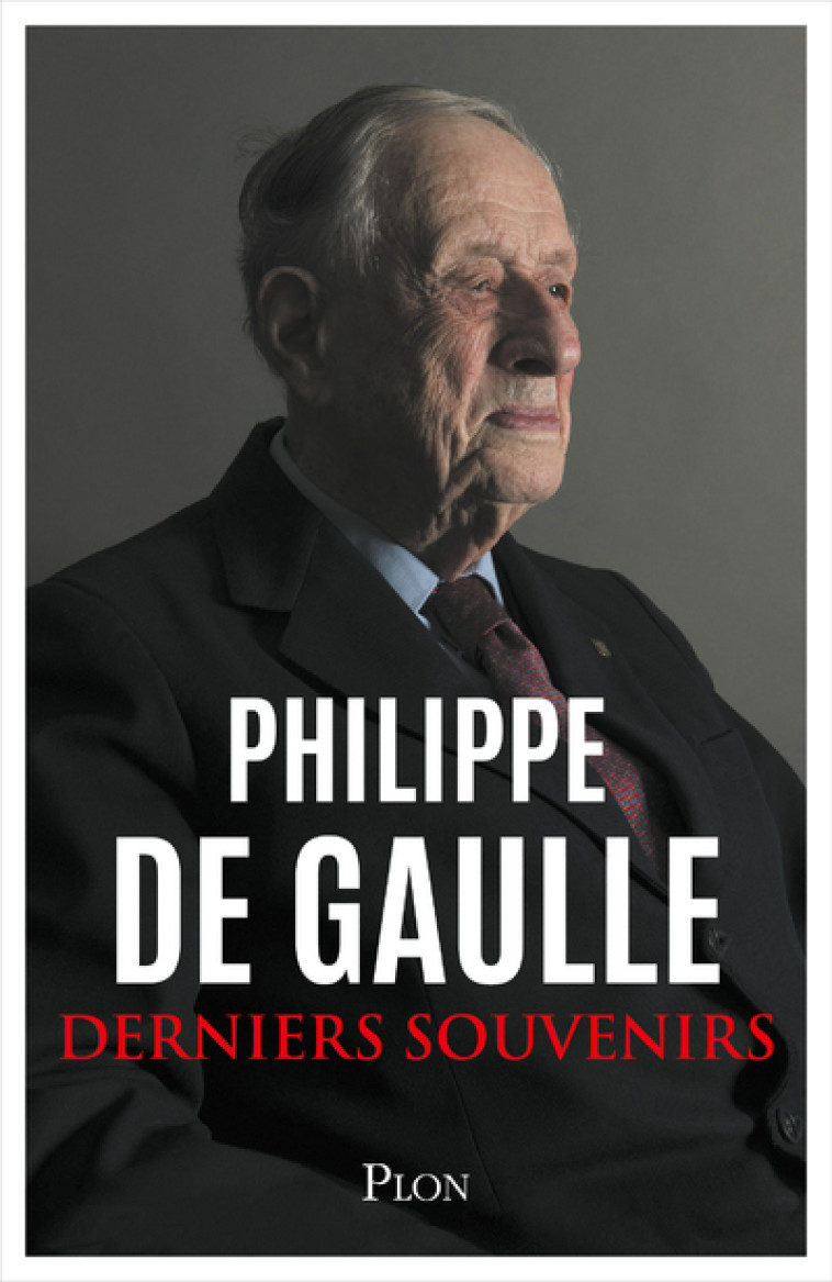 Derniers souvenirs - Philippe de Gaulle - PLON