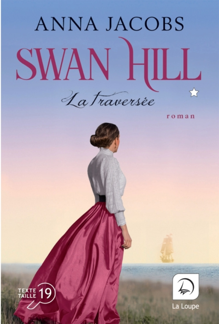 Swan Hill, la traversée (vol 1) - Anna Jacobs - DE LA LOUPE