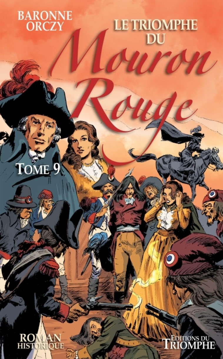 Le Mouron Rouge tome 9 - Le Triomphe du Mouron Rouge -  Baronne Orczy - TRIOMPHE