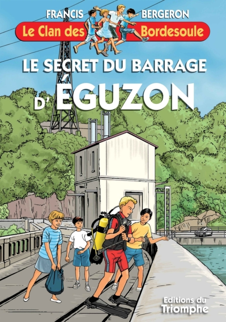 Le secret du barrage d'Eguzon - Francis BERGERON - TRIOMPHE