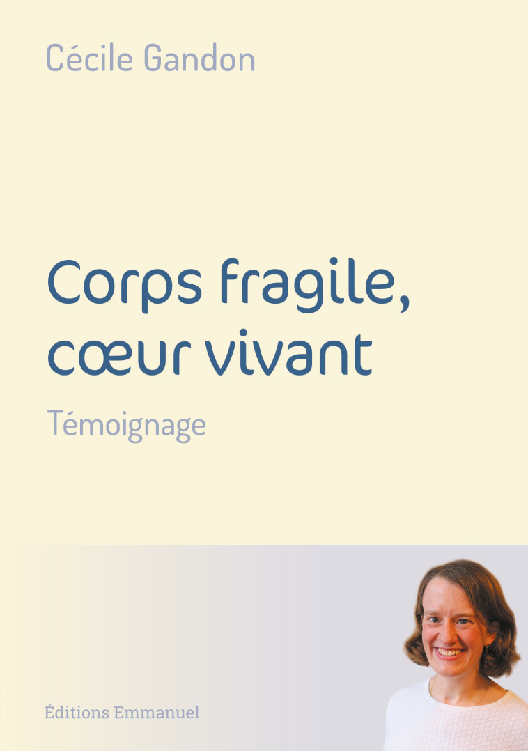 Corps fragile, cÅur vivant - Cécile Gandon - EMMANUEL