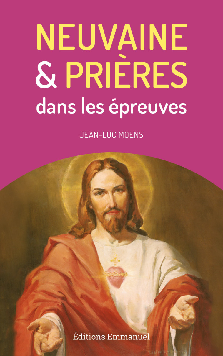 Neuvaine et prières dans les épreuves - Jean-Luc Moens - EMMANUEL