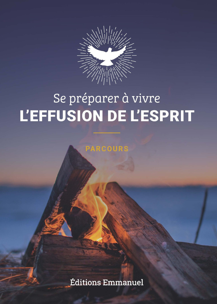 SE PREPARER A VIVRE L EFFUSION DE L ESPRIT : PARCOURS -   - EMMANUEL