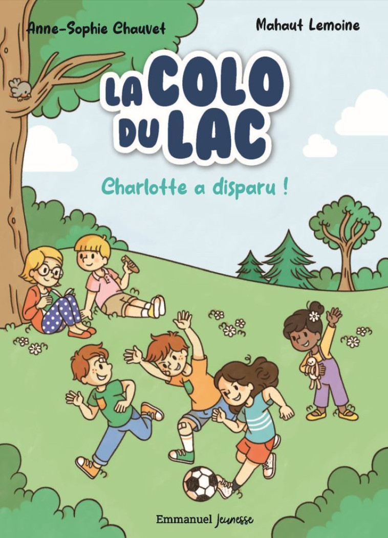 LA COLO DU LAC - TOME 1 : CHARLOTTE A DISPARU ! - Anne-Sophie Chauvet - EMMANUEL