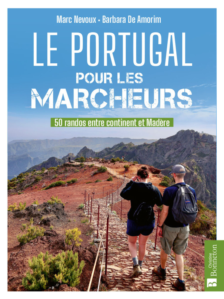 Le Portugal pour les marcheurs. 50 randos entre continent et Madère -  NEVOUX MARC - BONNETON