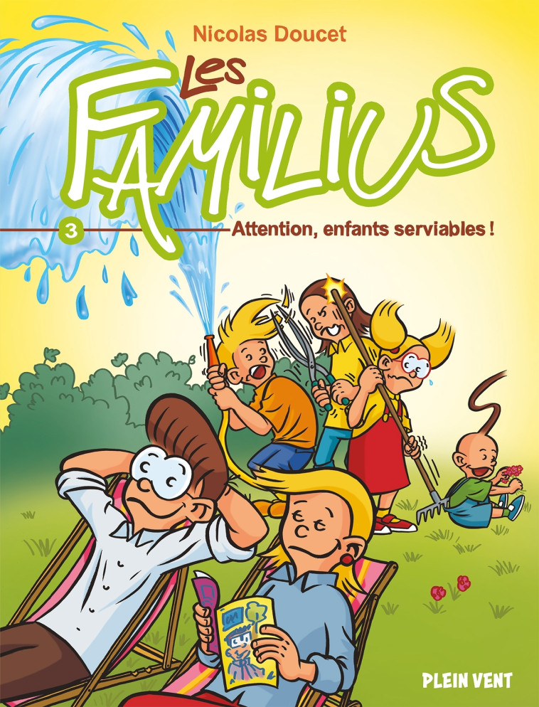 Les Familius, Attention, enfants serviables ! - Nicolas Doucet - PLEIN VENT