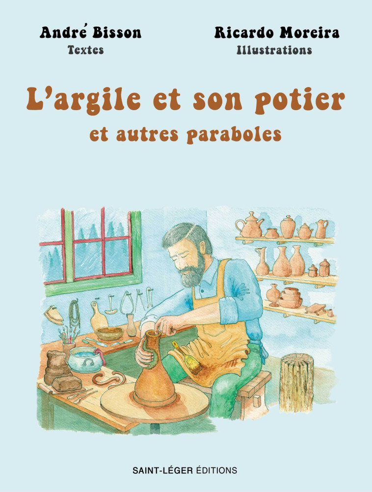 L'argile et son potier - Joseph Bisson - SAINT LEGER