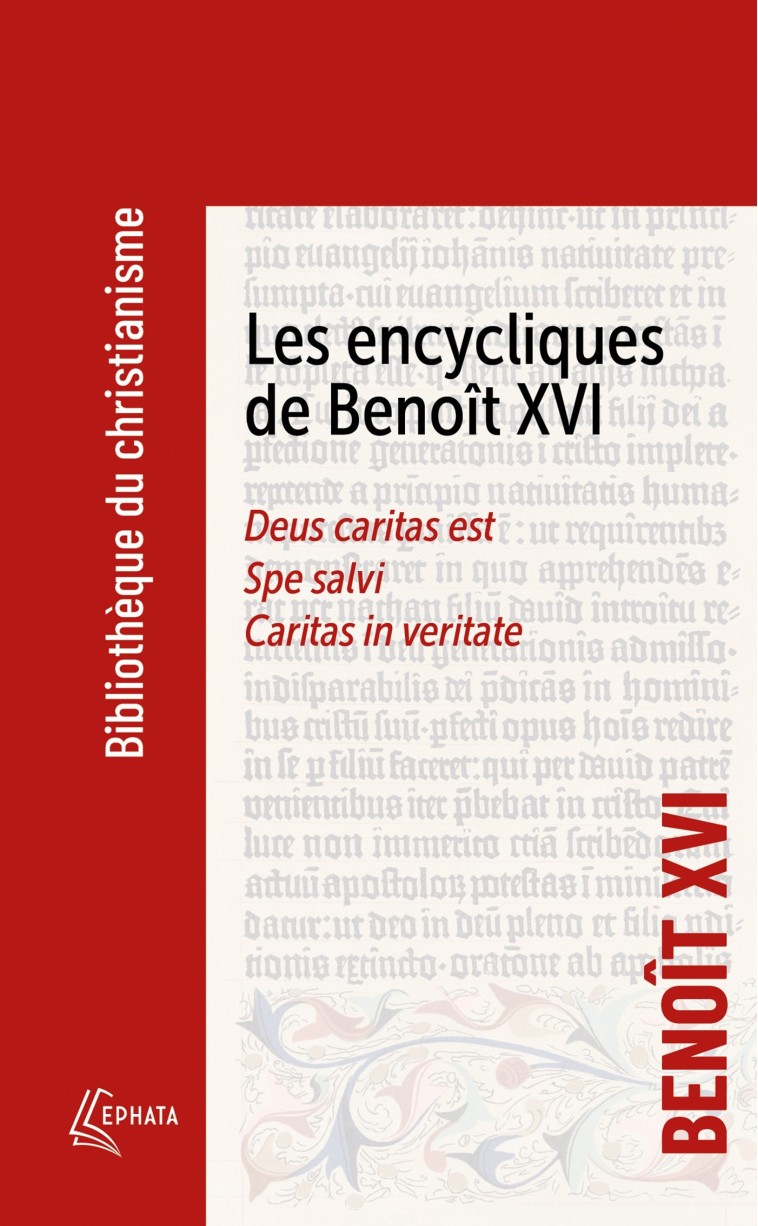 Les encycliques de Benoît XVI -  Benoît XVI - EPHATA