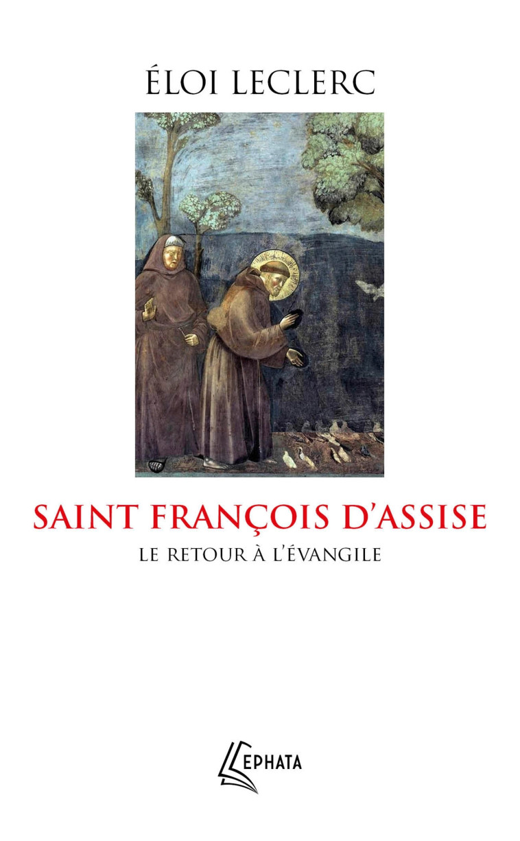 Saint François d'Assise - Eloi Leclerc - EPHATA