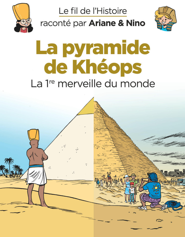 Le fil de l'Histoire raconté par Ariane & Nino - La pyramide de Khéops -  Savoia Sylvain - DUPUIS