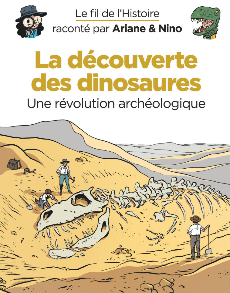 Le fil de l'Histoire raconté par Ariane & Nino - La découverte des dinosaures -  Savoia Sylvain - DUPUIS