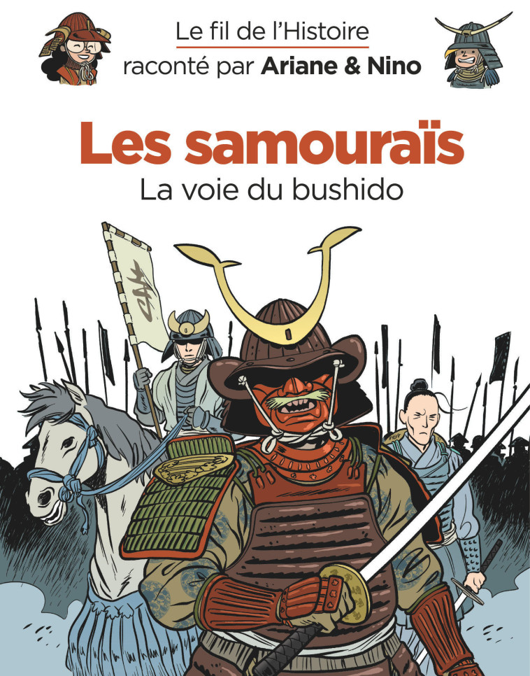 Le fil de l'Histoire raconté par Ariane & Nino - Les samouraïs -  Savoia Sylvain - DUPUIS