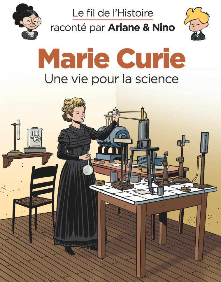 Le fil de l'Histoire raconté par Ariane & Nino - Marie Curie -  Erre Fabrice - DUPUIS